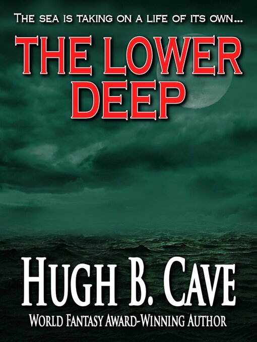 Title details for The Lower Deep by Hugh B. Cave - Available